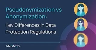 Pseudonymization vs Anonymization for Data Protection 
