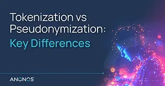 Tokenization vs Pseudonymization: Key Differences